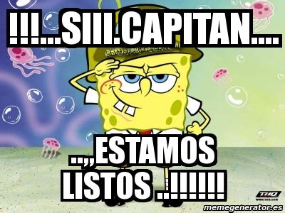 Meme Personalizado Siii Capitan Estamos Listos