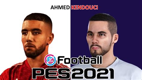 Ahmed Kendouci Pes 2019 2020 2021 Face Build And Stats Youtube