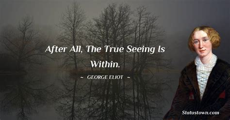 30 Best George Eliot Quotes