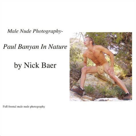 Male Nude Photography Paul Banyan In Nature By Nick Baer EBook