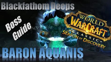 BARON AQUANIS BOSS GUIDE BLACKFATHOM DEEPS SoD YouTube