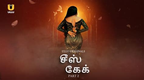 Cheese Cake P02 2024 Tamil Hot Web Series UllU AAGMaal