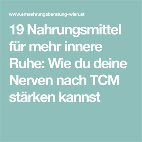 Nahrungsmittel F R Mehr Innere Ruhe Wie Du Deine Nerven Nach Tcm