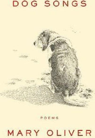 Dog Songs: Poems - Mary Oliver, Mary Oliver