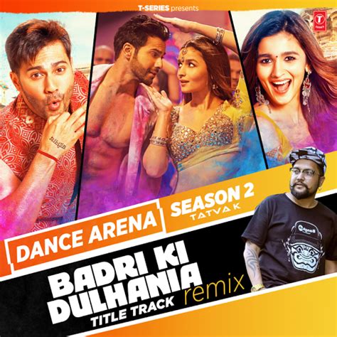 Badri Ki Dulhania Title Track Remix (From "Dance Arena Season 2 ...