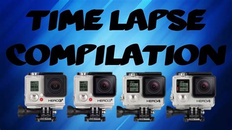 Gopro Time Lapse Compilation YouTube