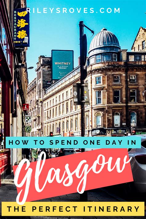 One Day In Glasgow The Perfect Itinerary • Riley S Roves