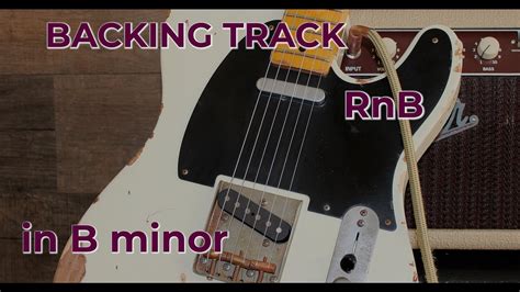 Backing Track RnB B Minor Guitar Improvisation YouTube