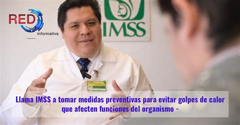 Llama Imss A Tomar Medidas Preventivas Para Evitar Golpes De Calor Que