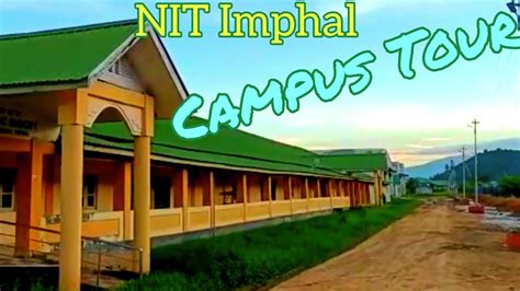 Nit Manipur College Vlog 01 Nit Imphal College Tour Youtube