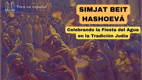 Simjat Beit Hashoeva Celebrando La Fiesta Del Agua En La Tradición