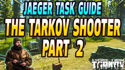 Tarkov Shooter Part 2 Jaeger Task Guide Escape From Tarkov Youtube