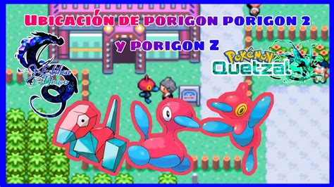 Pokemón quetzal Ubicación dé Porigon Porigon 2 y porigon Z YouTube