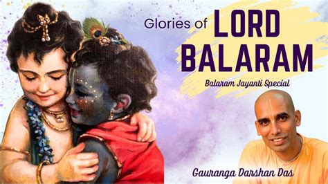 Glories Of Lord Balaram Balaram Jayanti Special Gauranga Darshan