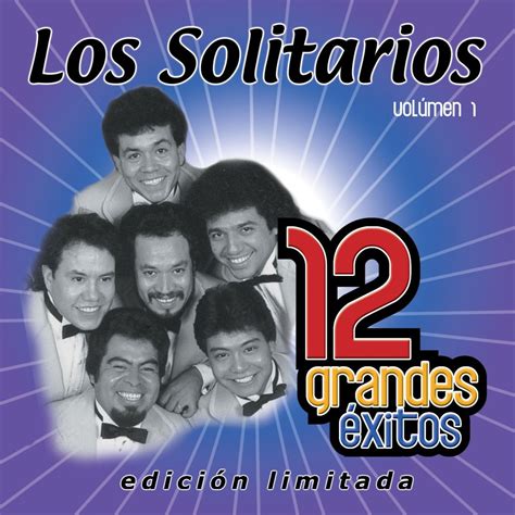 Los Solitarios 12 Grandes Éxitos Vol 1 Album by Los Solitarios