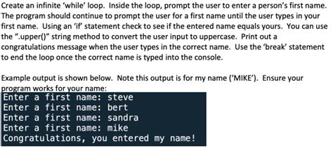 Solved Create an infinite 'while' loop. Inside the loop, | Chegg.com