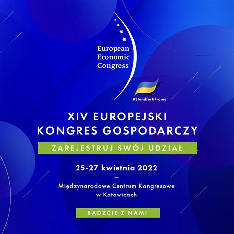 Xiv Europejski Kongres Gospodarczy Kwietnia R W Katowicach