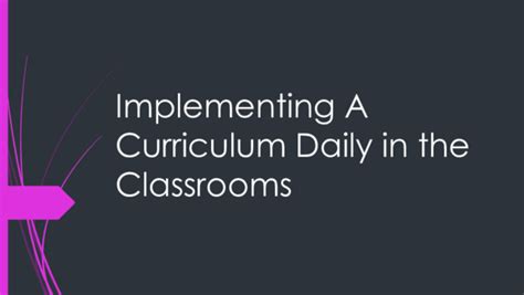 Ppt Implementing A Curriculum Daily In The Classrooms