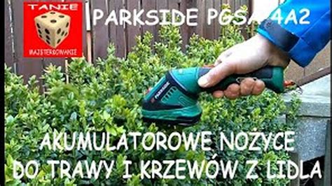 PARKSIDE PGSA 4A2 Akumulatorowe Nożyce do Krzewów i Trawy z Lidla