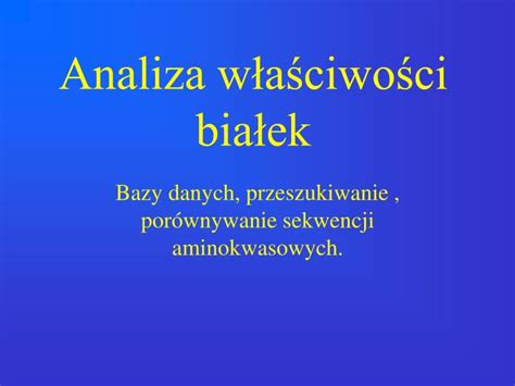 PPT Analiza właściwości białek PowerPoint Presentation free download