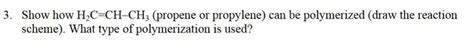 Solved Show How H2C CHCH3 Propene Or Propylene Can Be Chegg