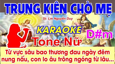 Trung Kiên Chờ Mẹ Karaoke Tone Nữ St Lm Nguyễn Duy Từ vực sâu