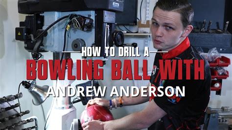 How To Drill A Bowling Ball With Andrew Anderson Youtube