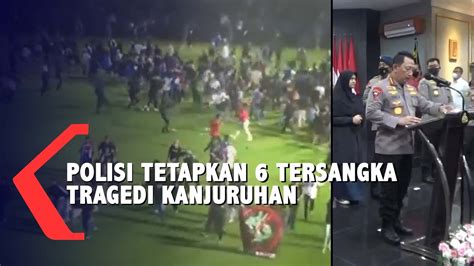 Pernyataan Full Kapolri Update Tragedi Kanjuruhan Polisi Tetapkan 6