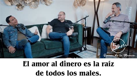 El amor al dinero es la raíz de todos los males 5amPodcast YouTube