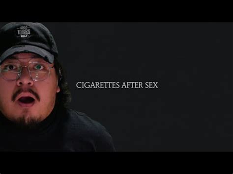 1ST LISTEN REACTION SUNSETZ Cigarettes After Sex YouTube