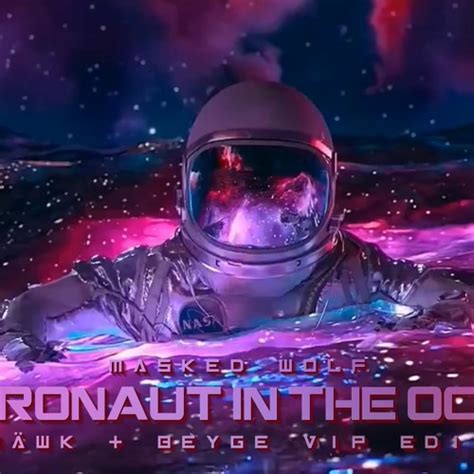 Stream Masked Wolf Astronaut In The Ocean HÄwk And Beyge Vip Edit By