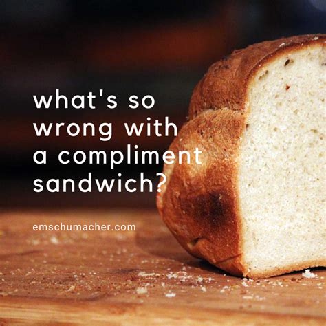 What's So Wrong With a Compliment Sandwich?