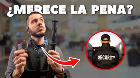 MERECE La PENA TRABAJAR De VIGILANTE De SEGURIDAD Seguridad Privada