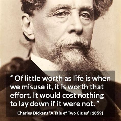 Charles Dickens “of Little Worth As Life Is When We Misuse ”