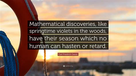 Carl Friedrich Gauss Quote Mathematical Discoveries Like Springtime