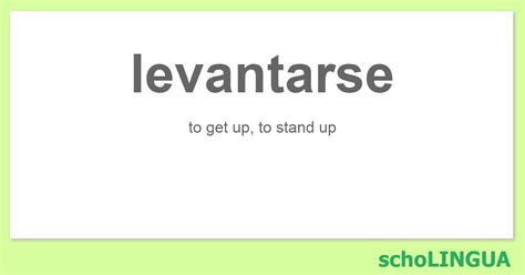 Levantarse Conjugation Of The Verb “levantarse” Scholingua