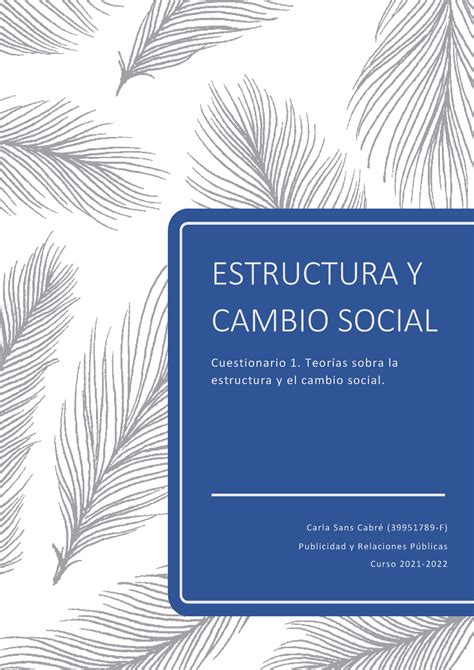 Cuestionario 1 Teorías Sobre La Estructura Y El Cambio Social