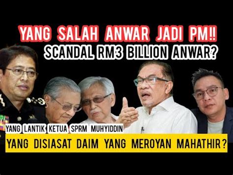 Skandal Rm Billion Anwar Anwar Salah Jadi Pm Yang Disiasat Daim