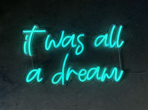 It Was All A Dream LED Neon Sign - Neon Mfg.