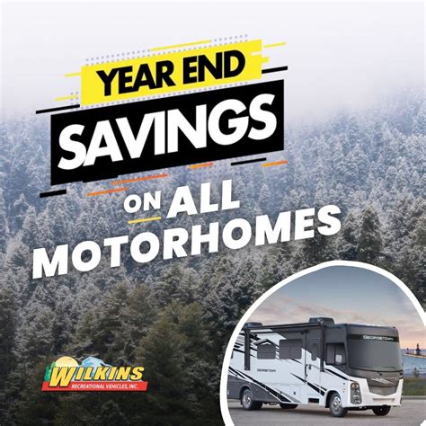 Get Year End Savings On All Motorhomes Wilkins Rv Blog