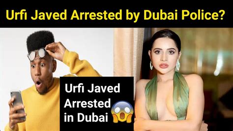 Urfi Javed Arrested By Dubai Police For Bold And Revealing Dress