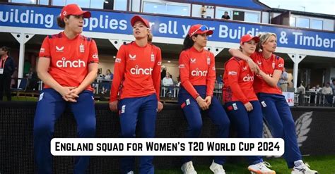 England unveil a strong 15-member squad for the Women’s T20 World Cup 2024