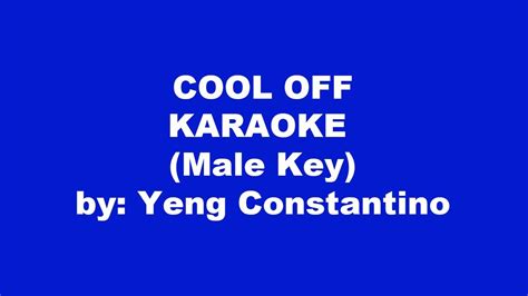 Yeng Constantino Cool Off Karaoke Male Key YouTube