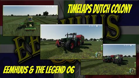 Timelaps Farming Simulator Dutch Colony Eemhuus En The