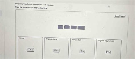 Solved Determine The Electron Geometry For Each Molecule Drag The