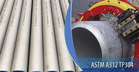 ASTM A312 TP304 Seamless Stainless Steel Pipe And SA312 304 ERW Pipes