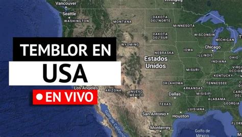 Temblor En Usa Hoy Reporte En Vivo De Ltimos Sismos V A