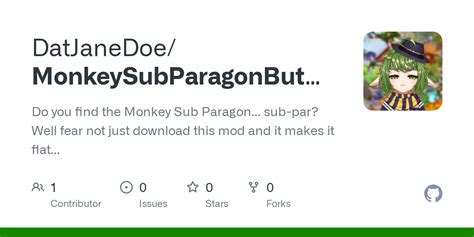 GitHub - DatJaneDoe/MonkeySubParagonButAwesomer: Do you find the Monkey ...