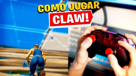 Mejora Tu Rendimiento En Fortnite Con La Técnica Del Claw Jugando Ando