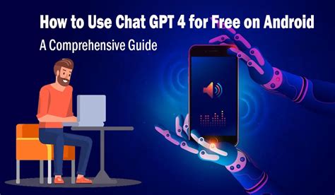 How to Use Chat GPT 4 for Free on Android: A Guide - Aitechtonic